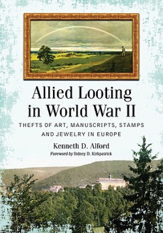 Carte Allied Looting in World War II Kenneth D. Alford