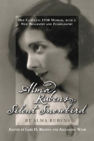 Kniha Alma Rubens, Silent Snowbird Alma Rubens