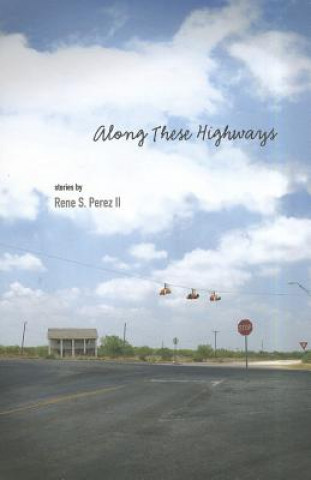 Kniha Along These Highways Rene Perez