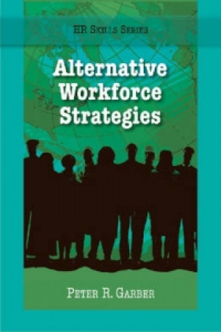 Книга Alternative Workforce Strategies Peter Garber