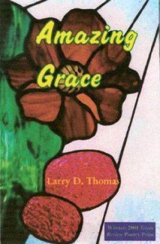 Kniha Amazing Grace Larry D. Thomas