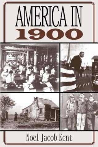 Libro America in 1900 Noel Jacob Kent
