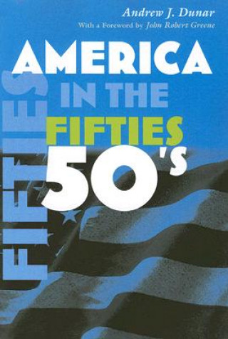 Kniha America in the Fifties Andrew J. Dunar