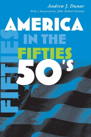 Kniha America in the Fifties Andrew J. Dunar