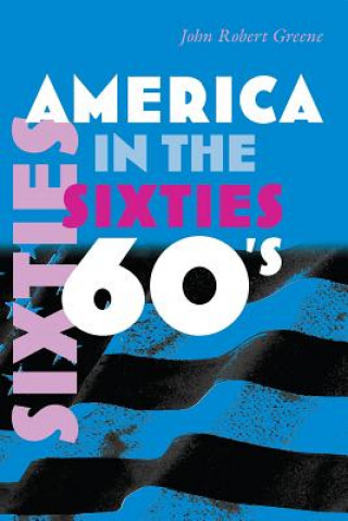 Kniha America in the Sixties John Robert Greene