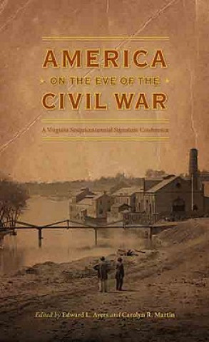 Książka America on the Eve of the Civil War Edward L. Ayers