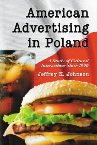 Knjiga American Advertising in Poland Jeffrey K. Johnson