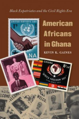 Книга American Africans in Ghana Kevin K. Gaines