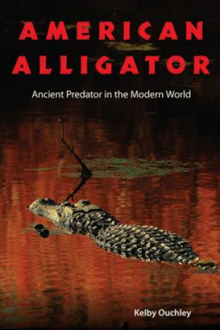 Kniha American Alligator Kelby Ouchley