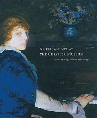 Kniha American Art at the Chrysler Museum Jefferson C. Harrison