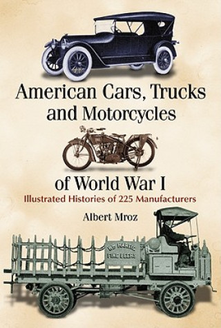 Kniha American Cars, Trucks and Motorcycles of World War I Albert Mroz