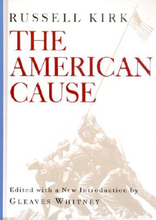 Könyv American Cause Russell Kirk