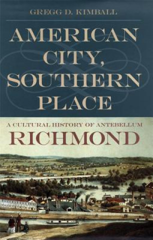 Buch American City, Southern Place Gregg D. Kimball