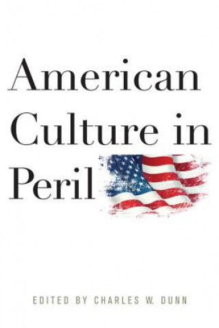 Livre American Culture in Peril Charles W. Dunn