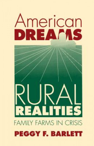 Knjiga American Dreams, Rural Realities Peggy F. Barlett