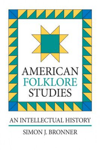 Kniha American Folklore Studies Simon J. Bronner