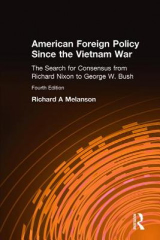 Knjiga American Foreign Policy Since the Vietnam War Richard A. Melanson