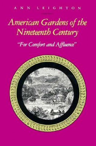 Libro American Gardens of the Nineteenth Century Anne Leighton