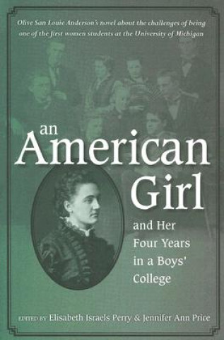 Kniha American Girl, and Her Four Years in a Boys' College Olive San Louie Anderson