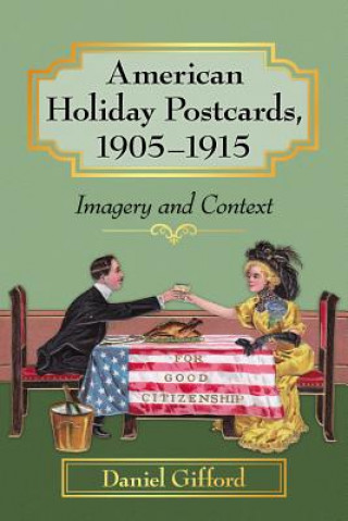 Carte American Holiday Postcards, 1905-1915 Daniel Gifford