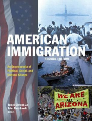 Carte American Immigration: An Encyclopedia of Political, Social, and Cultural Change James Ciment