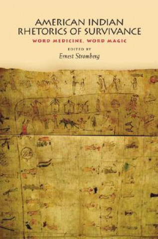 Kniha American Indian Rhetorics of Survivance Ernest Stromberg