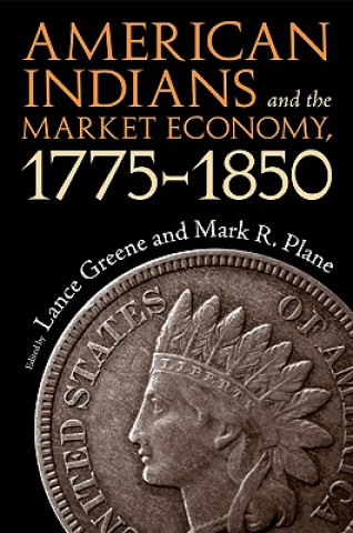 Könyv American Indians and the Market Economy, 1775-1850 Timothy K. Perttula