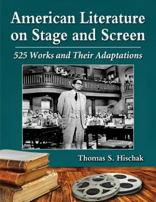 Kniha American Literature on Stage and Screen Thomas S. Hischak