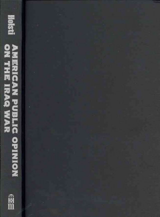 Könyv American Public Opinion on the Iraq War Ole R. Holsti