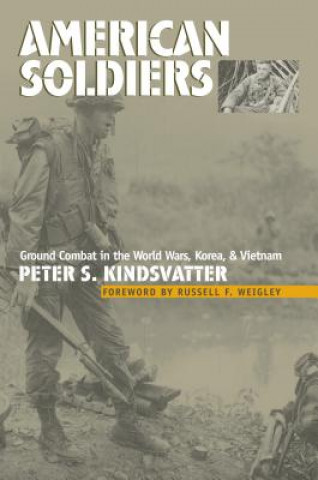 Carte American Soldiers Peter S. Kindsvatter