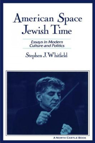 Kniha American Space, Jewish Time Stephen J. Whitfield