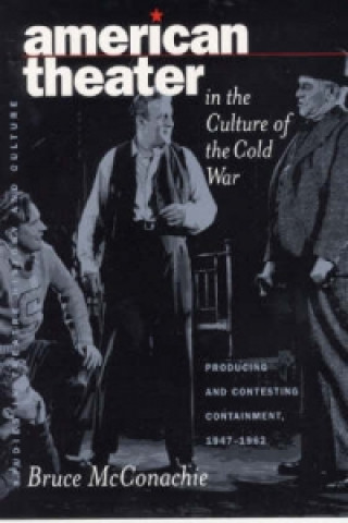 Libro American Theater in the Culture of the Cold War Bruce A. McConachie