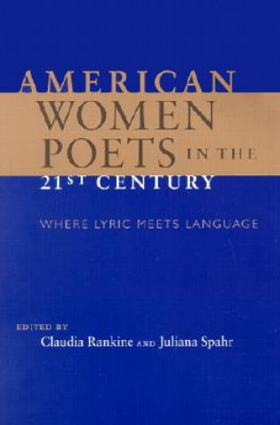 Książka American Women Poets in the 21st Century Claudia Rankine