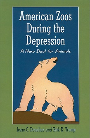 Книга American Zoos During the Depression Erik Trump