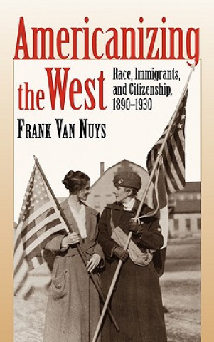 Carte Americanizing the West Frank Van Nuys