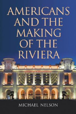 Kniha Americans and the Making of the Riviera Michael Nelson