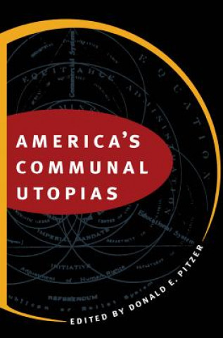 Kniha America's Communal Utopias Donald E. Pitzer