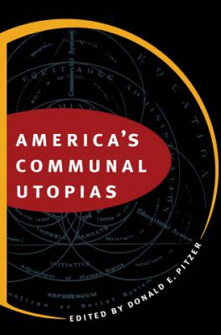 Βιβλίο America's Communal Utopias Donald E. Pitzer