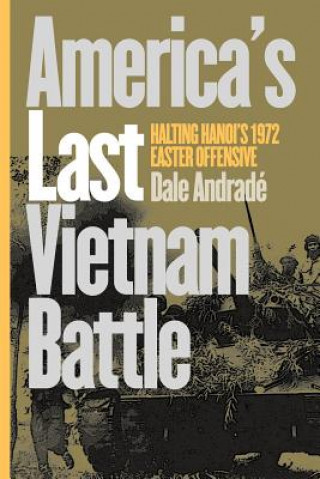 Kniha America's Last Vietnam Battle Dale Andrade