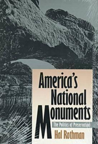 Книга America's National Monuments Hal Rothman