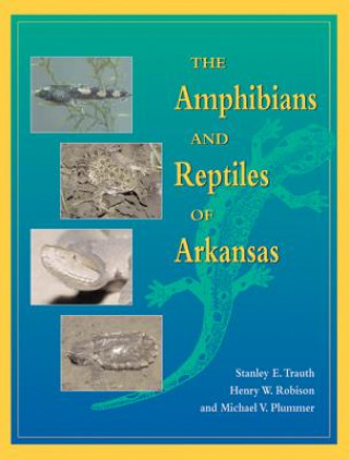 Книга Amphibians and Reptiles of Arkansas Michael V Plummer