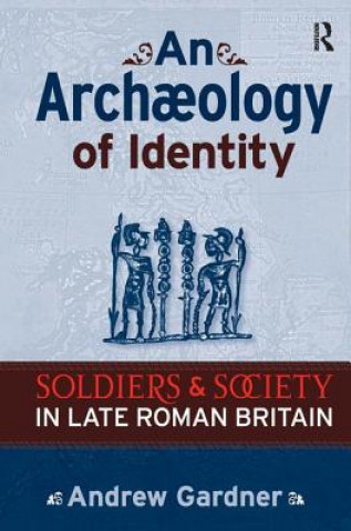 Kniha Archaeology of Identity Andrew Gardner