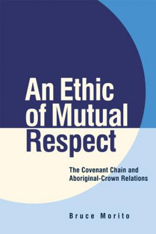 Könyv Ethic of Mutual Respect Bruce Morito