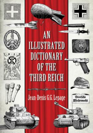 Könyv Illustrated Dictionary of the Third Reich Jean-Denis Lepage