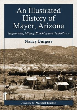 Buch Illustrated History of Mayer, Arizona Nancy Burgess