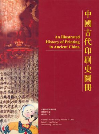 Kniha Illustrated History of Printing in Ancient China 