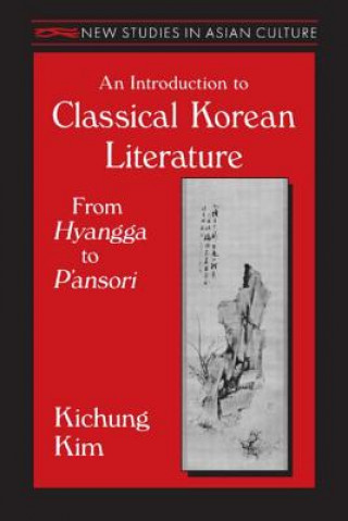 Kniha Introduction to Classical Korean Literature Kichung Kim