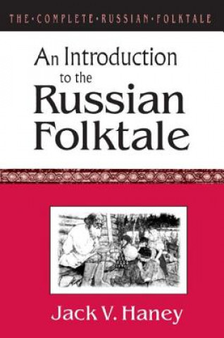 Könyv Complete Russian Folktale: v. 1: An Introduction to the Russian Folktale Jack V. Haney