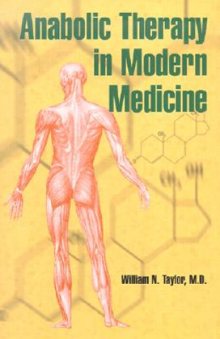Kniha Anabolic Therapy in Modern Medicine William N. Taylor