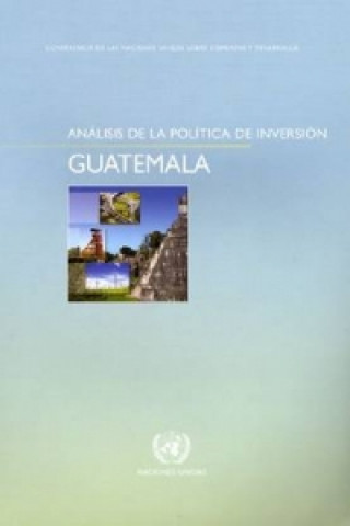 Livre Analisis de La Politica de Inversion: Guatemala United Nations